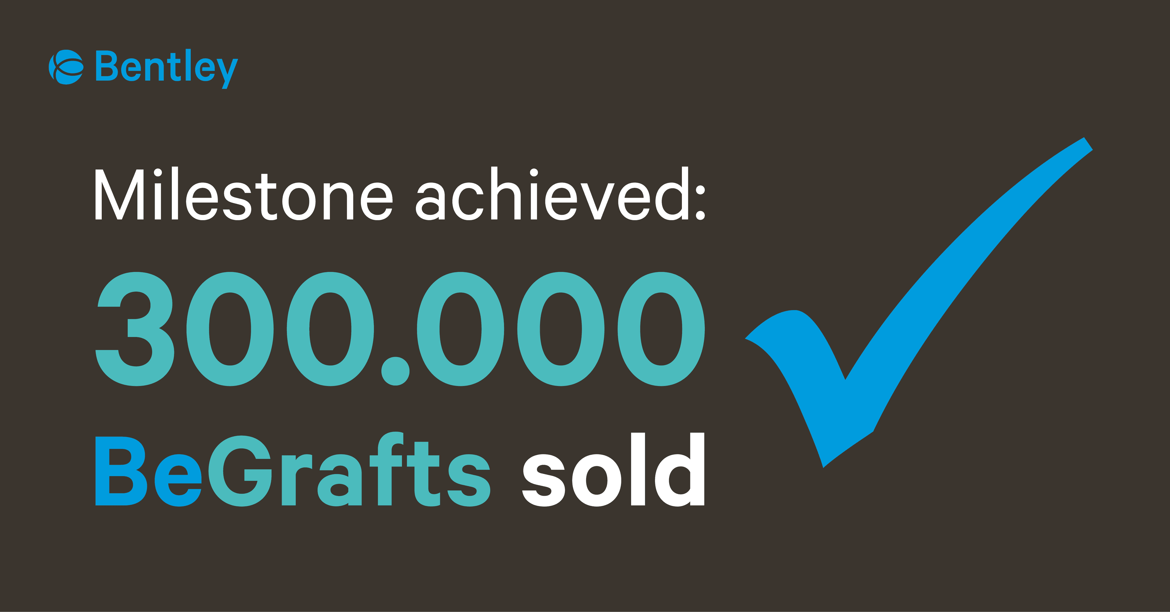 Graphic with text: "Milestone achieved: 300,000 BeGrafts sold" and a large blue checkmark on a dark background.